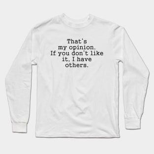 That's My Opinion Long Sleeve T-Shirt